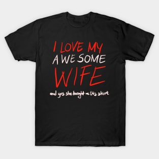 I love my awesome wife funny gift T-Shirt